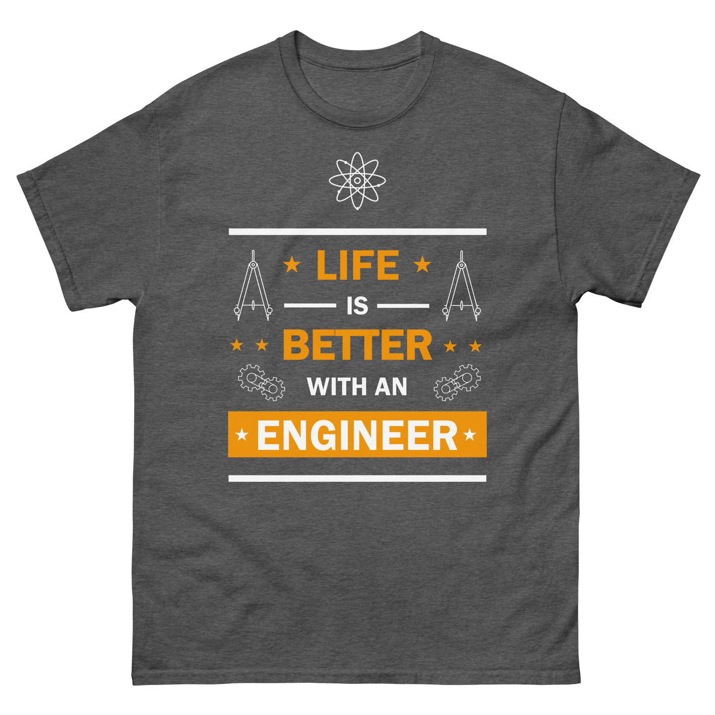 Life is Better with an Engineer - Engiwear's classic tee