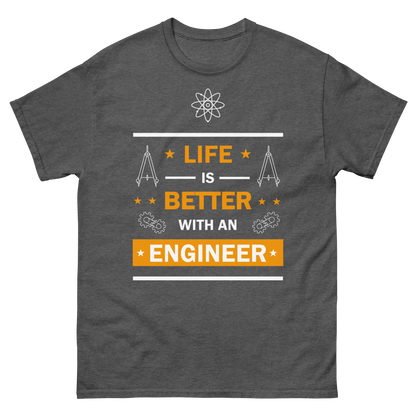 Life is Better with an Engineer - Engiwear's classic tee